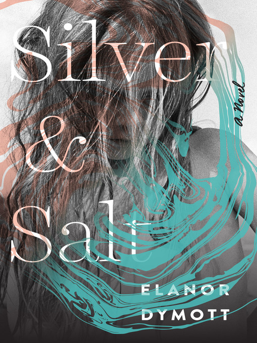 Title details for Silver and Salt by Elanor Dymott - Wait list